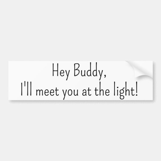 Bumpersticker Ontmoet je bij het licht! (Voorkant)