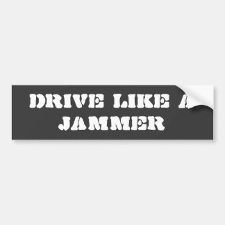 Bumpersticker: Rij als een Jammer Bumpersticker