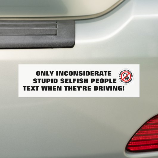 BUMPERSTICKER STUPID-BESTUURDERS VOOR TEXTING EN R (Op auto)
