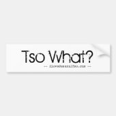 Bumpersticker - Tso What? (Voorkant)