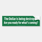Bumpersticker voor het vernietigen van dollars (Voorkant)
