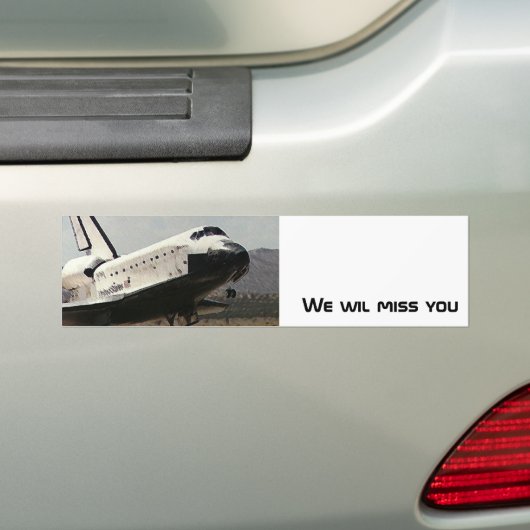 Bumpersticker - We zullen de Space Shuttle missen (Op auto)