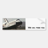 Bumpersticker - We zullen de Space Shuttle missen (Voorkant)