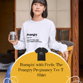 Bumpin' with Feels: Het Prangry Pregnancy T-shirt