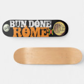 BUN DONE ROME Skateboard (Horizontaal)