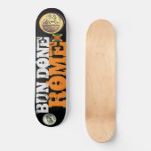 BUN DONE ROME Skateboard (Voorkant)