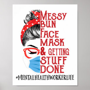 Bun Face Mask Getting Stuff Mental Health Worker Poster