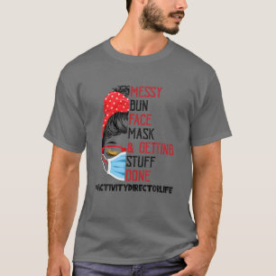 Bun Facemask die Stuk klaar krijgen Dir T-shirt