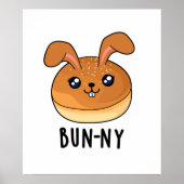 Bun-ny Funny Bunny Rabbit Bun Pun Poster (Voorkant)