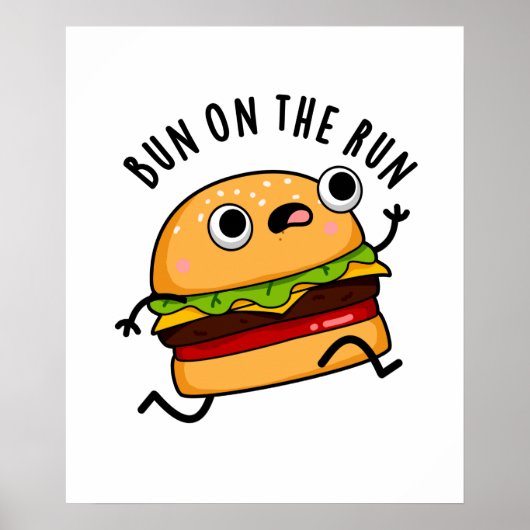 Bun on the run Funny Burger Pun Poster (Voorkant)