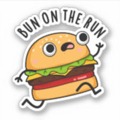Bun on the run Funny Burger Pun Sticker (Voorkant)