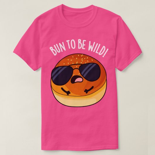 Bun to be wild grappig eten puns t-shirt (Design voorkant)