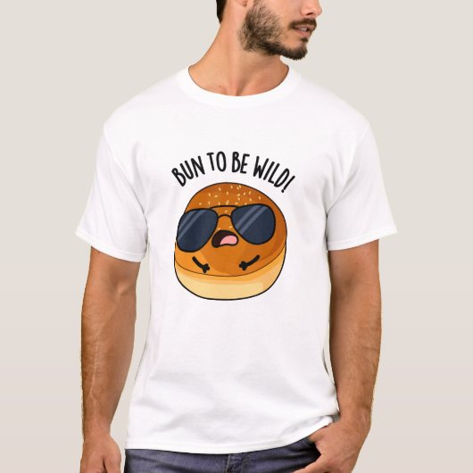 Bun to be wild grappig eten woordspeling t-shirt (Voorkant)
