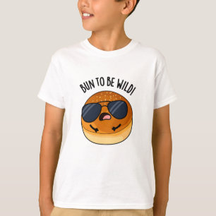 Bun to be wild grappig eten woordspeling t-shirt
