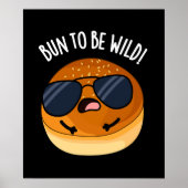 Bun To Be Wild Grappig Voedsel Pun Dark BG Poster (Voorkant)