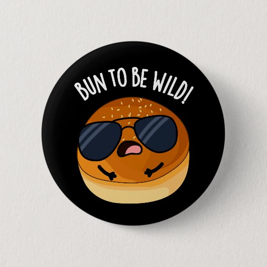 Bun To Be Wild Grappig Voedsel Pun Dark BG Ronde Button 5,7 Cm (Voorkant)