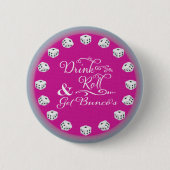 Bunco-Button - Drink, rol en haal Bunco's Ronde Button 5,7 Cm (Voorkant)