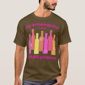 Bunco Club heeft een Drink probleem T-shirt