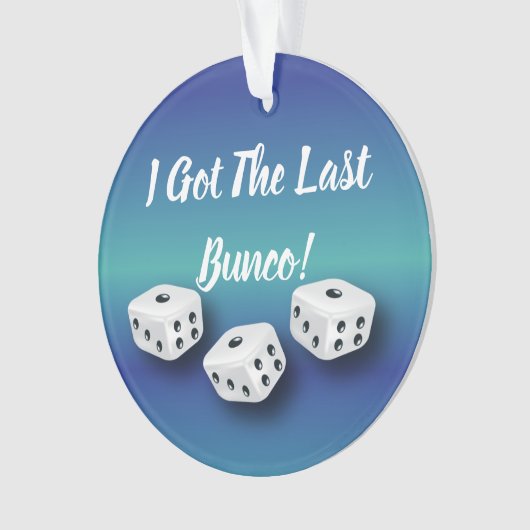 Bunco Dice ik heb de laatste Bunco Blue Ornament (voorkant)