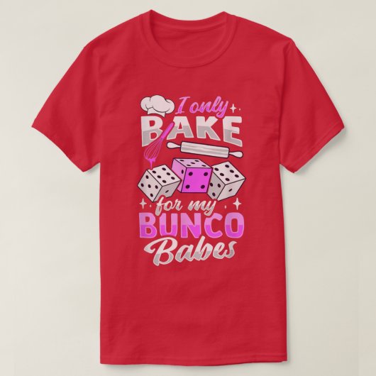 Bunco Game Baking Design for a Bunco Babe 714 T-shirt (Design voorkant)