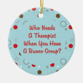 bunco heeft een therapeut nodig keramisch ornament (Voorkant)
