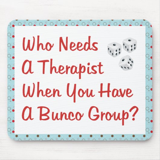 bunco heeft een therapeut nodig muismat (Voorkant)