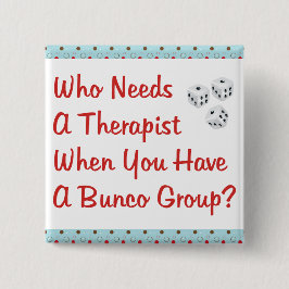 bunco heeft een therapeut nodig vierkante button 5,1 cm