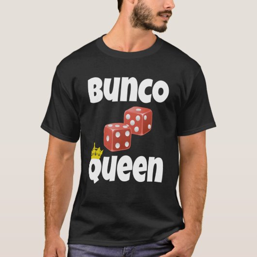 Bunco Koningin Bunco dobbelspel nachtspeler T-shirt (Voorkant)