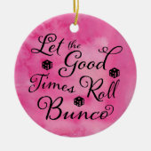 Bunco Let the Good Times Roll Bunco Dice Keramisch Ornament (Voorkant)