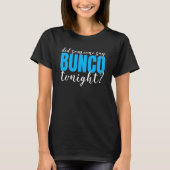Bunco Player  Dice Rolling Game  Bunco Night T-shirt (Voorkant)