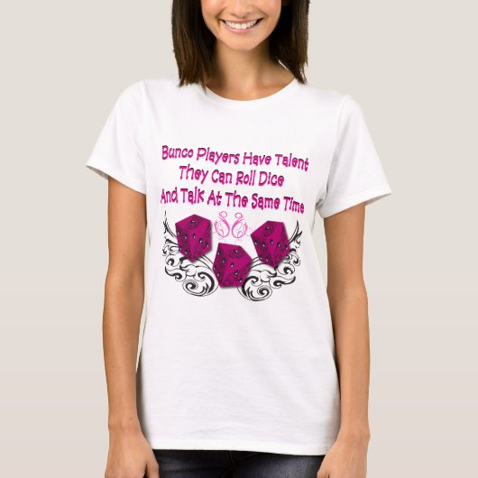 bunco-spelers hebben talent #2 t-shirt (Voorkant)