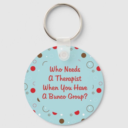 bunco wie heeft er nu een therapeut nodig sleutelhanger (Voorkant)