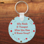 bunco wie heeft er nu een therapeut nodig sleutelhanger (Voorkant)