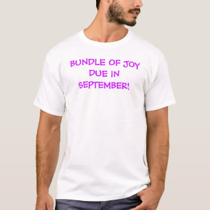 BUNDLE OF JOY DUE IN SEPTEMBER! T-SHIRT