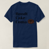 Bundt Cake Coma T-shirt (Design voorkant)