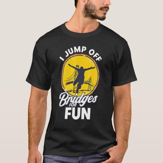 Bungee Jumping Jump Off Bridges  Bungy Jump T-shirt (Voorkant)