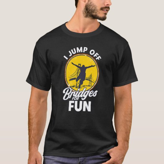 Bungee Jumping Jump Off Bridges  Bungy Jump T-shirt (Voorkant)
