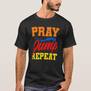 Bungee Jumping Pray Jump Herhaal  bungy Jump T-shirt