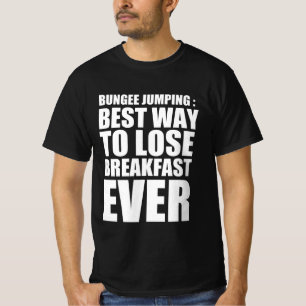 Bungeejumpen: de beste manier om je ontbijt te ver t-shirt