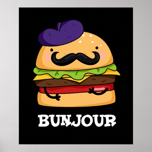 Bunjour Funny French Burger Bun Pun Dark BG Poster (Voorkant)