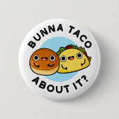 Bunna Taco over het grappige voedselpakket Ronde Button 5,7 Cm (Voorkant)
