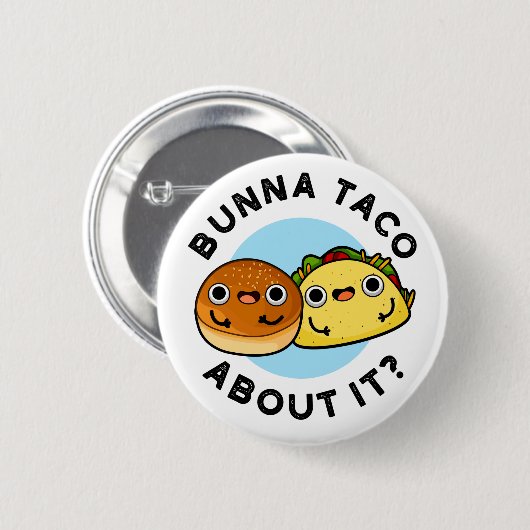 Bunna Taco over het grappige voedselpakket Ronde Button 5,7 Cm (Voorkant /achterkant)