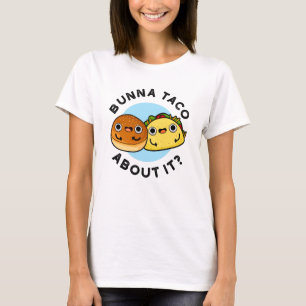 Bunna Taco over het grappige voedselpakket T-shirt