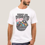 Bunnies are Overrated Stay Feral Raccoon Eggs Happ T-shirt<br><div class="desc">Bunnies are Overrated Stay Feral Raccoon Eggs Happy Easter T-Shirt_1</div>