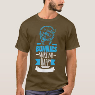 Bunnies maken me gelukkig t-shirt