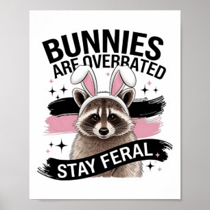 Bunnies zijn overschat verblijf Feral Grappig Pase Poster