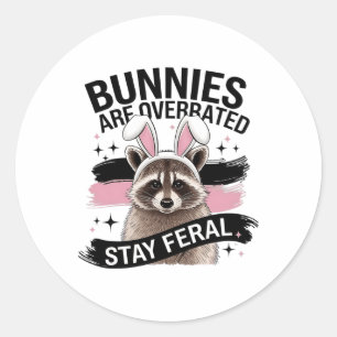 Bunnies zijn overschat verblijf Feral Grappig Pase Ronde Sticker