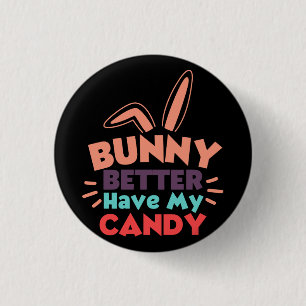 Bunny bezorg me mijn snoep ronde button 3,2 cm