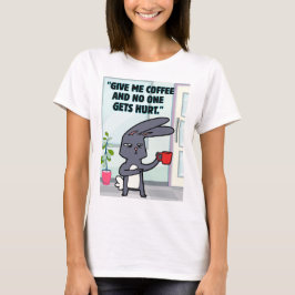 bunny coffee quote t-shirt