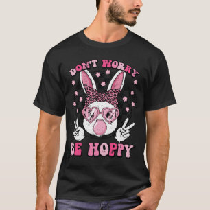 Bunny Gum Geen zorgen wees blij Schattige Pasen Me T-shirt